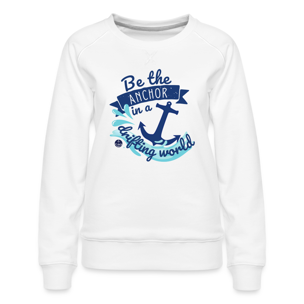 Be the Anchor Women's Crewneck Sweatshirt - white