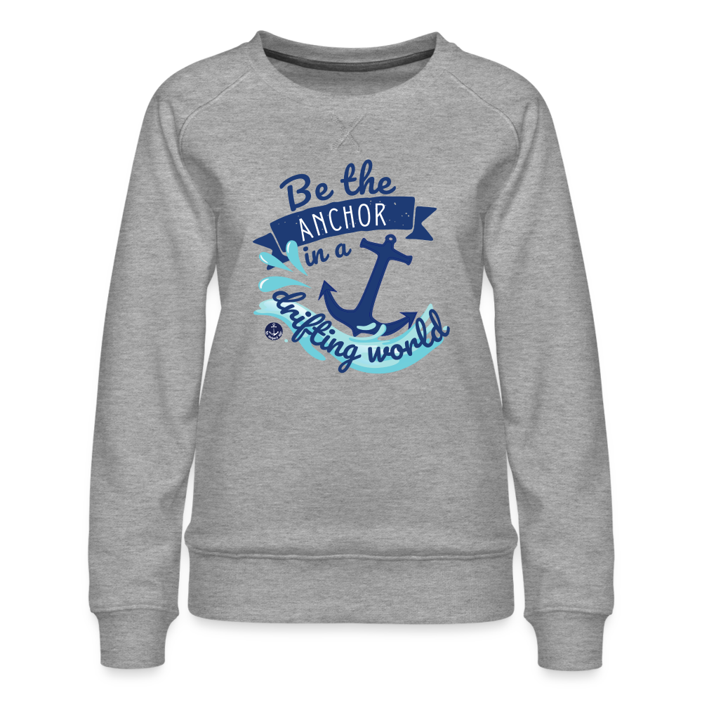 Be the Anchor Women's Crewneck Sweatshirt - heather grey