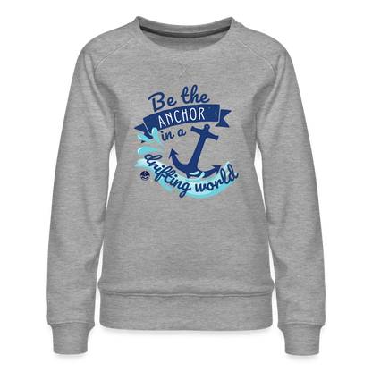 Be the Anchor Women's Crewneck Sweatshirt - heather grey