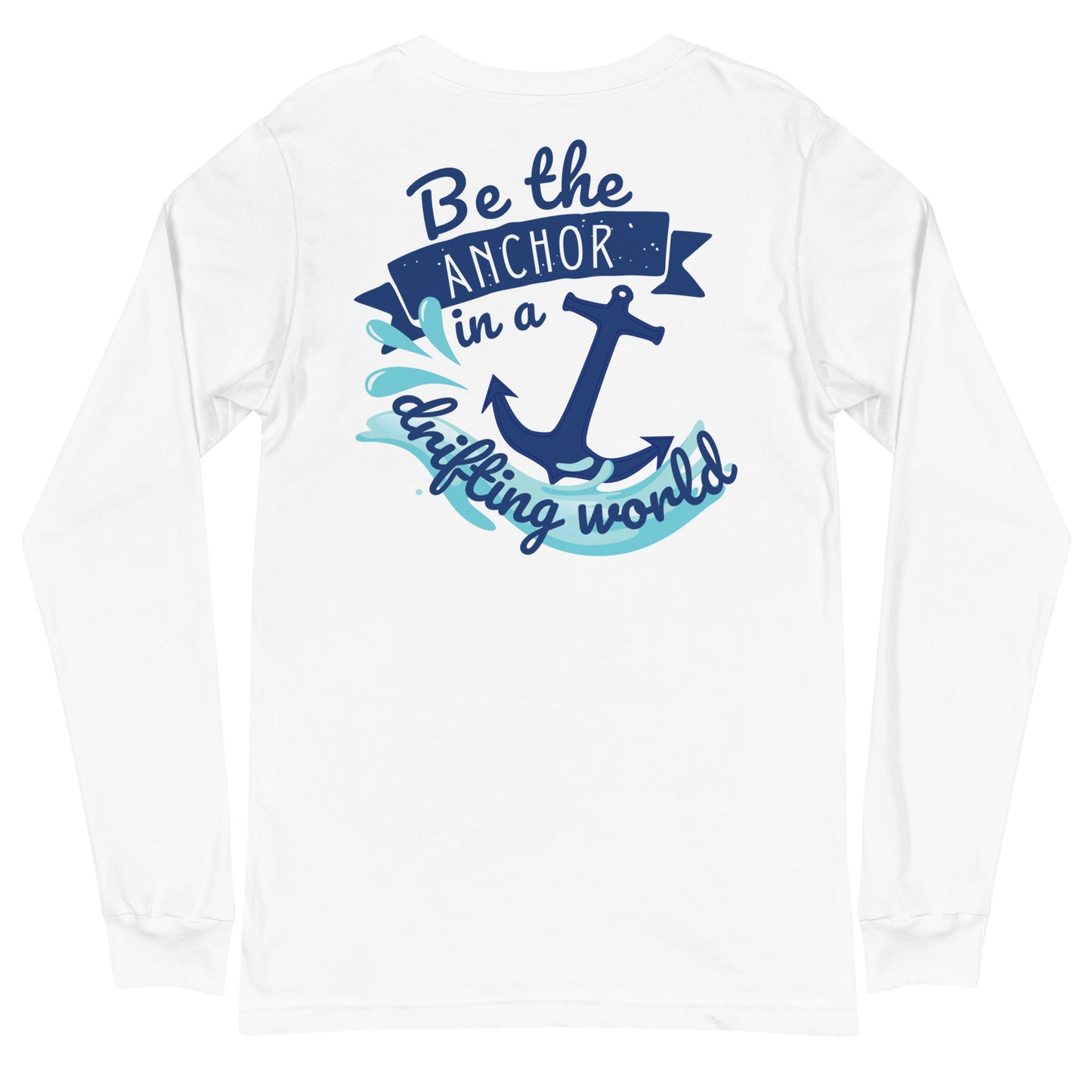 Be the Anchor Unisex Long Sleeve Lake Tee